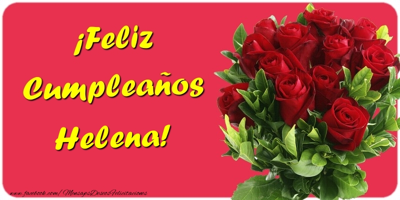 Felicitaciones de cumpleaños - Rosas | ¡Feliz Cumpleaños Helena