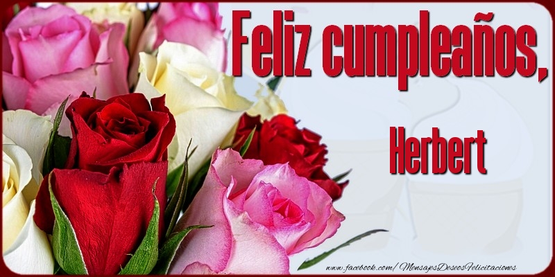 Felicitaciones de cumpleaños - Rosas | Feliz Cumpleaños, Herbert!