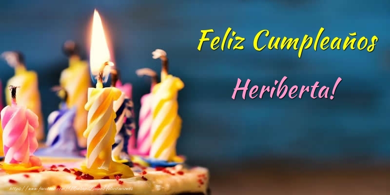 Felicitaciones de cumpleaños - Tartas & Vela | Feliz Cumpleaños Heriberta!