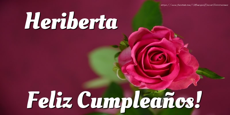 Felicitaciones de cumpleaños - Heriberta Feliz Cumpleaños!