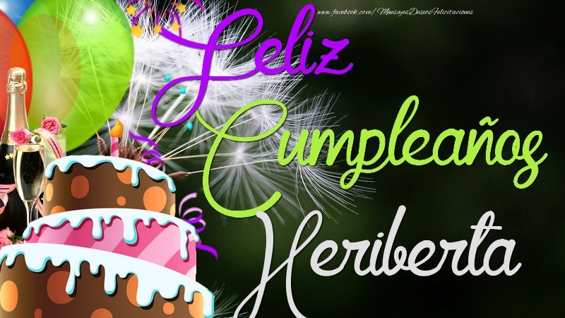 Felicitaciones de cumpleaños - Champán & Globos & Tartas | Feliz Cumpleaños, Heriberta