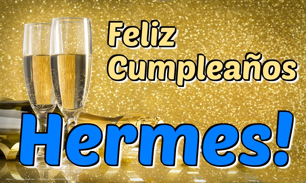 Felicitaciones de cumpleaños - Champán | Feliz Cumpleaños Hermes!