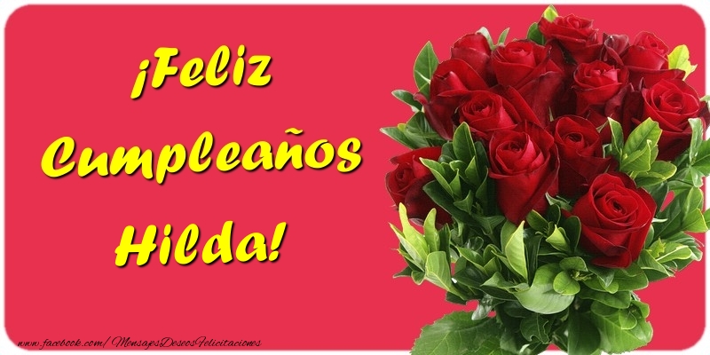 Felicitaciones de cumpleaños - Rosas | ¡Feliz Cumpleaños Hilda
