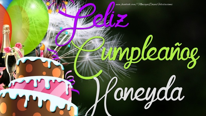 Felicitaciones de cumpleaños - Champán & Globos & Tartas | Feliz Cumpleaños, Honeyda