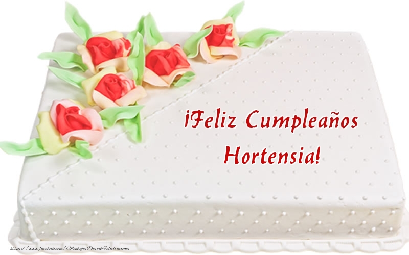 Felicitaciones de cumpleaños - ¡Feliz Cumpleaños Hortensia! - Tarta