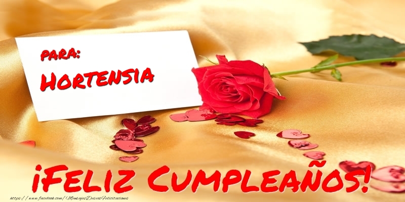 Felicitaciones de cumpleaños - Corazón & Rosas | para: Hortensia ¡Feliz Cumpleaños!