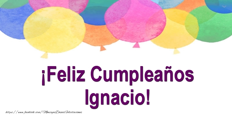 Felicitaciones de cumpleaños - Globos | ¡Feliz Cumpleaños Ignacio!