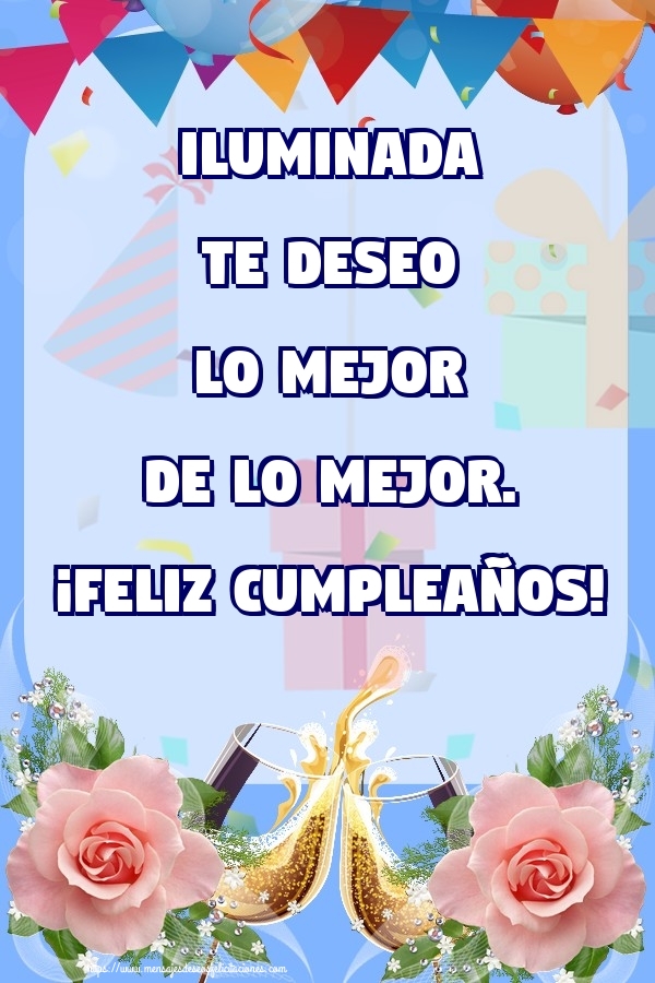 Felicitaciones de cumpleaños - Champán & Flores & Rosas | Iluminada te deseo lo mejor de lo mejor. ¡Feliz Cumpleaños!