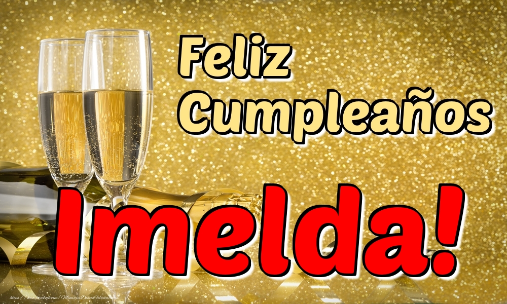 Felicitaciones de cumpleaños - Champán | Feliz Cumpleaños Imelda!