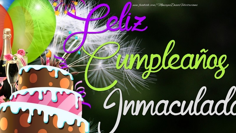 Felicitaciones de cumpleaños - Champán & Globos & Tartas | Feliz Cumpleaños, Inmaculada