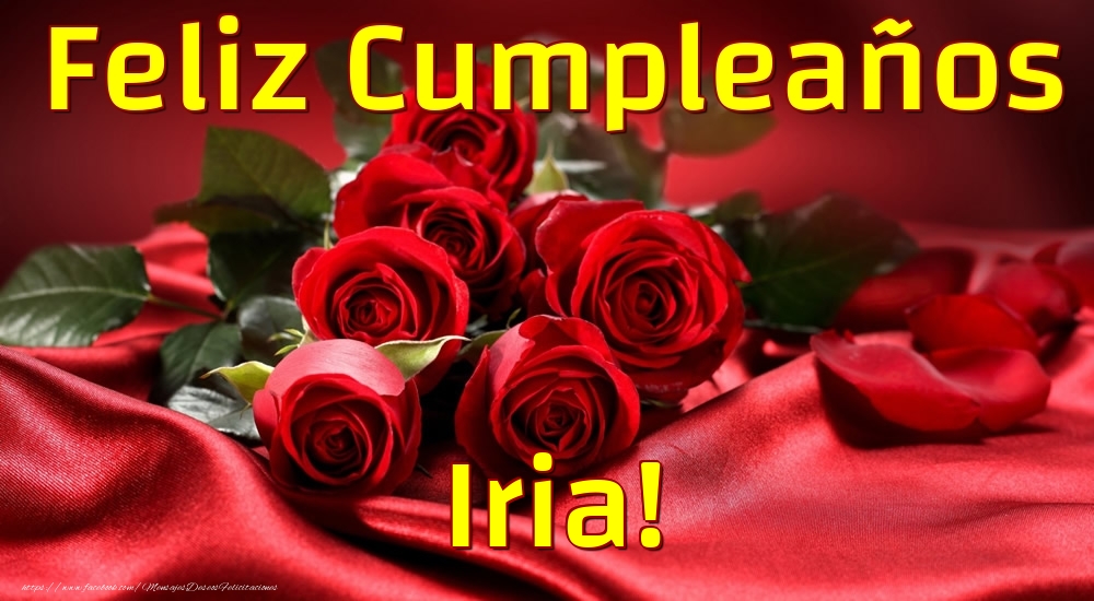 Felicitaciones de cumpleaños - Rosas | Feliz Cumpleaños Iria!