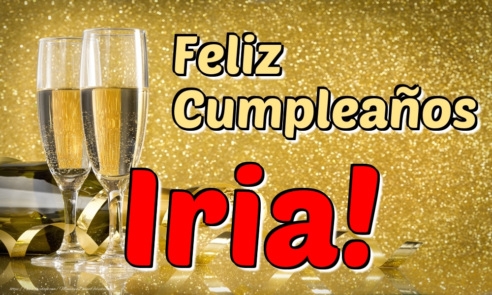Felicitaciones de cumpleaños - Champán | Feliz Cumpleaños Iria!