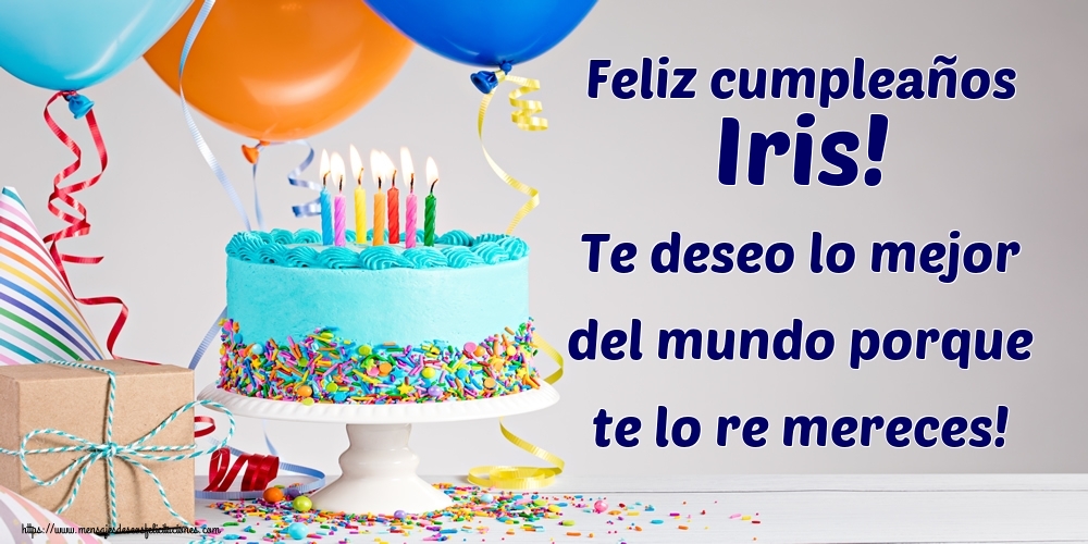 Felicitaciones de cumpleaños - Tartas | Feliz cumpleaños Iris! Te deseo lo mejor del mundo porque te lo re mereces!