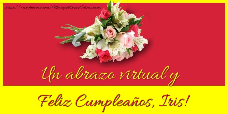 Felicitaciones de cumpleaños - Ramo De Flores | Feliz Cumpleaños, Iris!