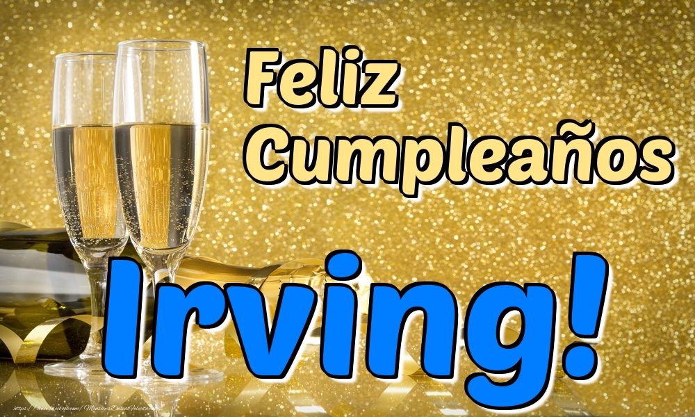 Felicitaciones de cumpleaños - Champán | Feliz Cumpleaños Irving!