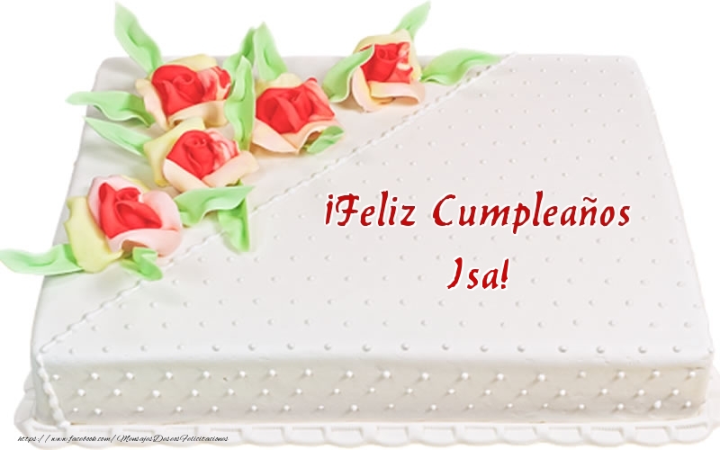 Felicitaciones de cumpleaños - ¡Feliz Cumpleaños Isa! - Tarta