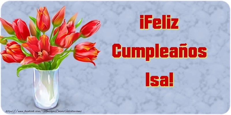  Felicitaciones de cumpleaños - Flores | ¡Feliz Cumpleaños Isa