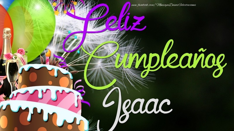 Felicitaciones de cumpleaños - Champán & Globos & Tartas | Feliz Cumpleaños, Isaac