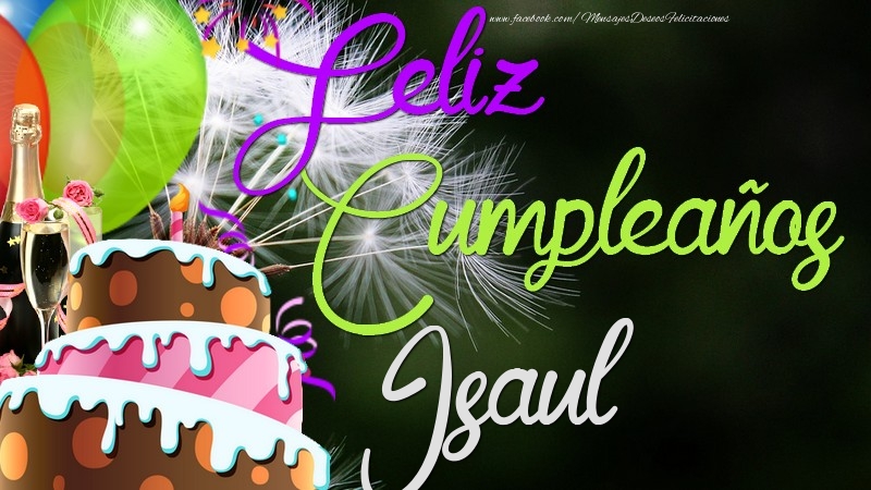 Felicitaciones de cumpleaños - Champán & Globos & Tartas | Feliz Cumpleaños, Isaul