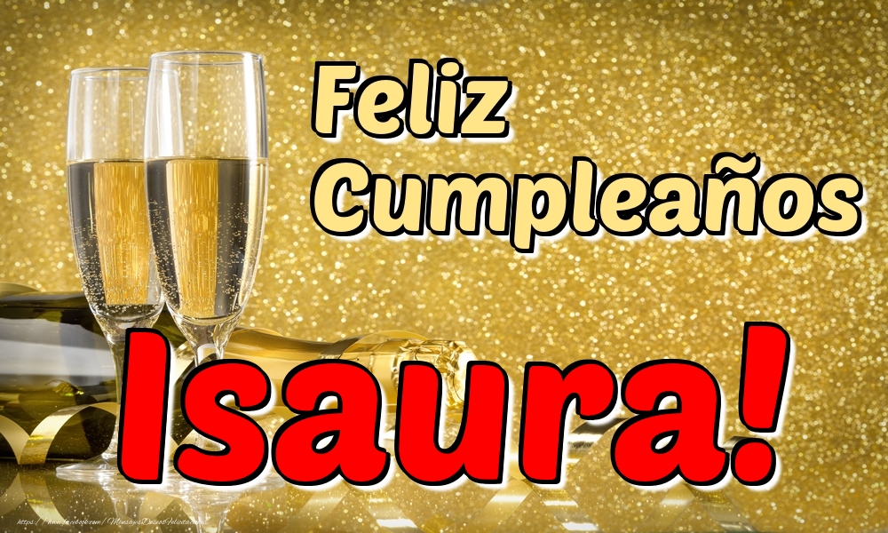 Felicitaciones de cumpleaños - Champán | Feliz Cumpleaños Isaura!