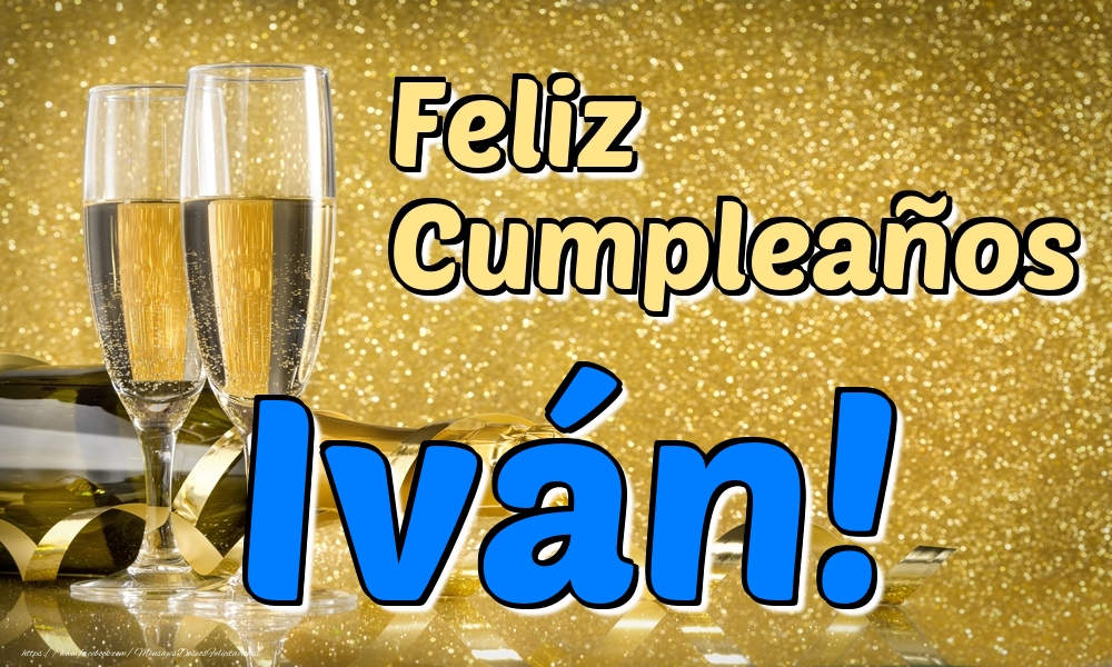 Felicitaciones de cumpleaños - Champán | Feliz Cumpleaños Iván!