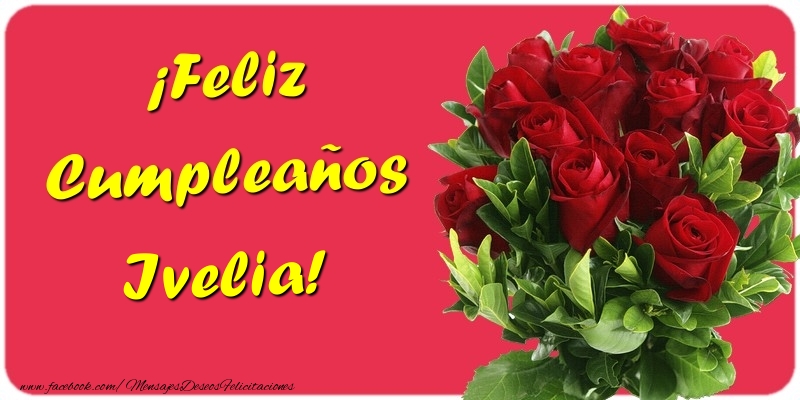 Felicitaciones de cumpleaños - Rosas | ¡Feliz Cumpleaños Ivelia