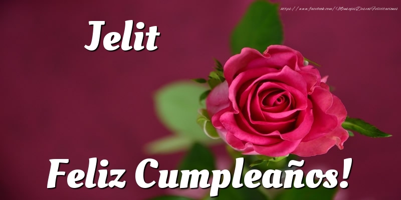 Felicitaciones de cumpleaños - Jelit Feliz Cumpleaños!