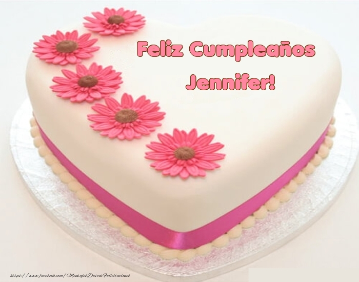 Felicitaciones de cumpleaños -  Feliz Cumpleaños Jennifer! - Tartas
