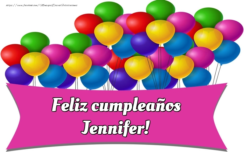 Felicitaciones de cumpleaños - Globos | Feliz cumpleaños Jennifer!