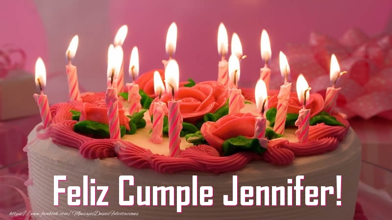Felicitaciones de cumpleaños - Feliz Cumple Jennifer!