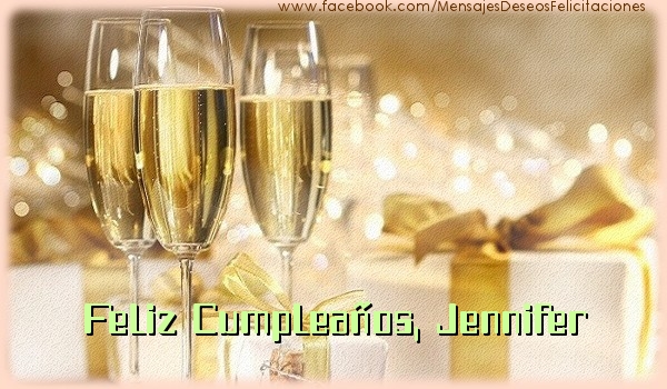 Felicitaciones de cumpleaños - Champán | Feliz cumpleaños, Jennifer
