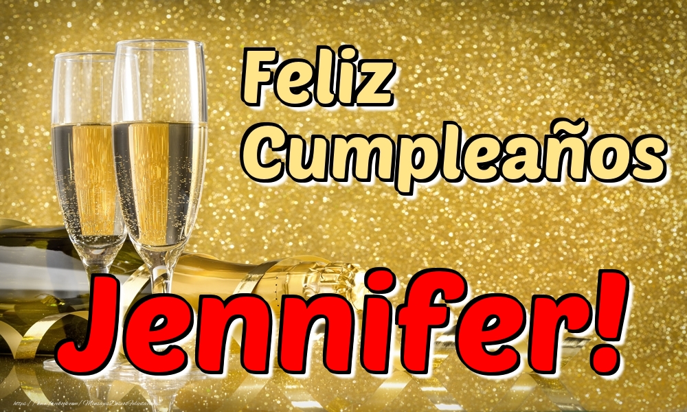 Felicitaciones de cumpleaños - Champán | Feliz Cumpleaños Jennifer!