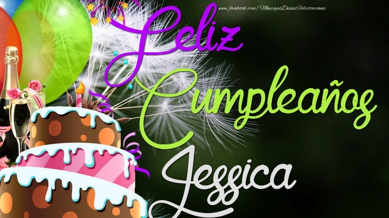 Felicitaciones de cumpleaños - Champán & Globos & Tartas | Feliz Cumpleaños, Jessica