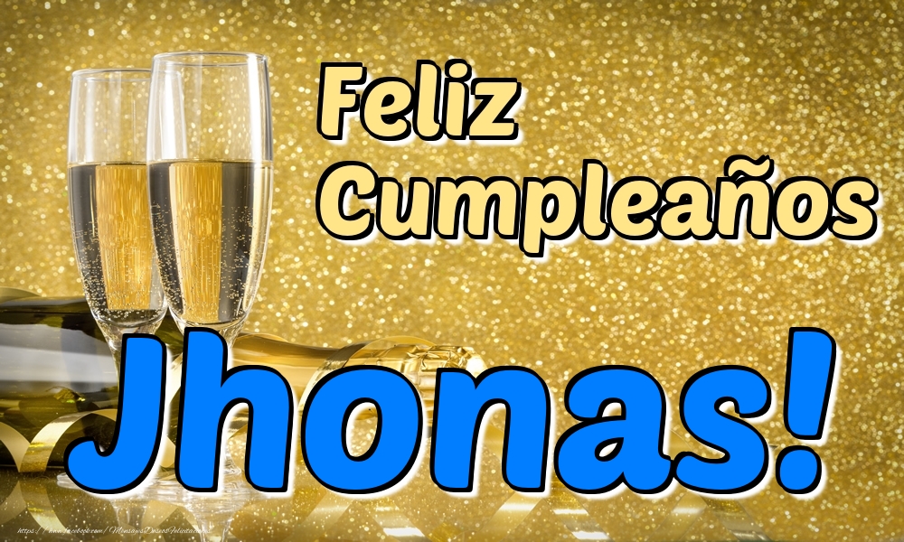 Felicitaciones de cumpleaños - Champán | Feliz Cumpleaños Jhonas!