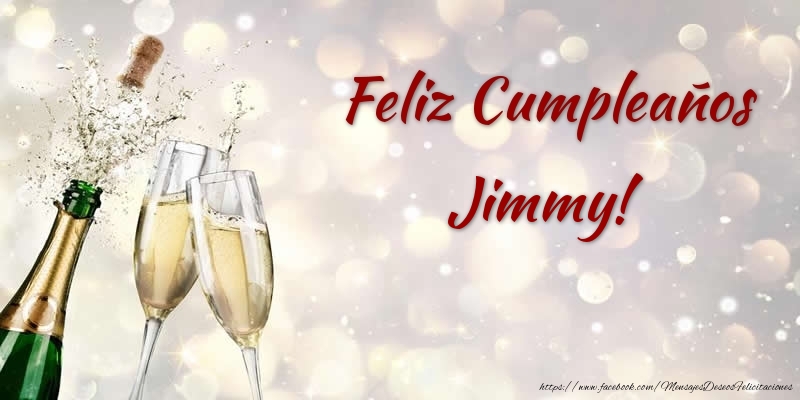 Felicitaciones de cumpleaños - Champán | Feliz Cumpleaños Jimmy!