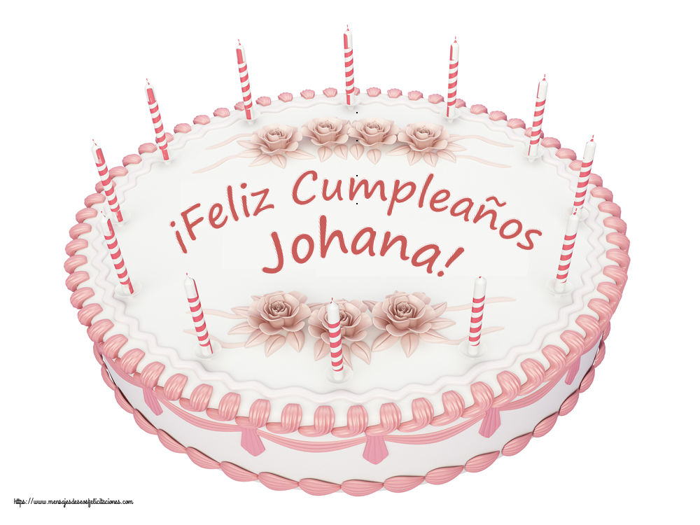 Felicitaciones de cumpleaños -  ¡Feliz Cumpleaños Johana! - Tartas