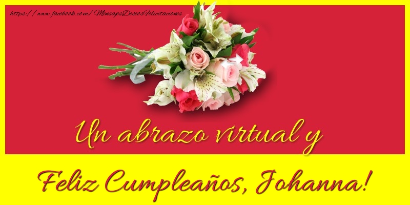 Felicitaciones de cumpleaños - Ramo De Flores | Feliz Cumpleaños, Johanna!