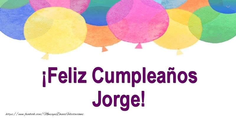 Felicitaciones de cumpleaños - Globos | ¡Feliz Cumpleaños Jorge!