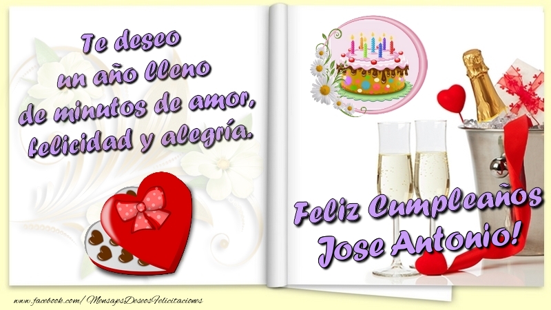 Felicitaciones de cumpleaños - Champán & Corazón & 1 Foto & Marco De Fotos | Te deseo un año lleno de minutos de amor, felicidad y alegría. Feliz Cumpleaños Jose Antonio