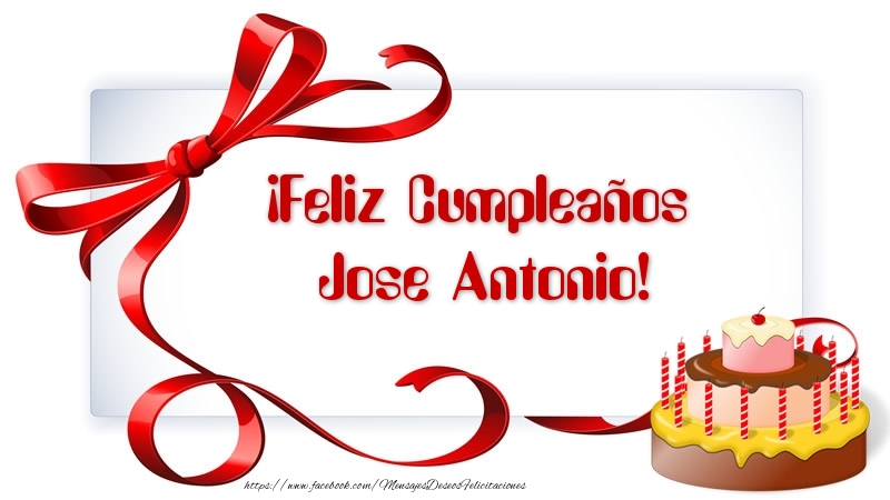 Felicitaciones de cumpleaños - Tartas | ¡Feliz Cumpleaños Jose Antonio!