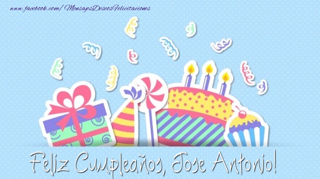 Felicitaciones de cumpleaños - Regalo & Tartas | Feliz Cumpleaños, Jose Antonio!