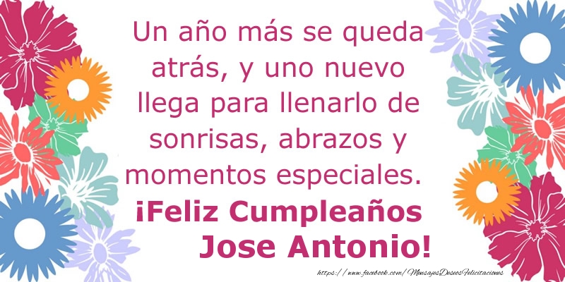Felicitaciones de cumpleaños - Un año más se queda atrás, y uno nuevo llega para llenarlo de sonrisas, abrazos y momentos especiales. ¡Feliz Cumpleaños Jose Antonio!