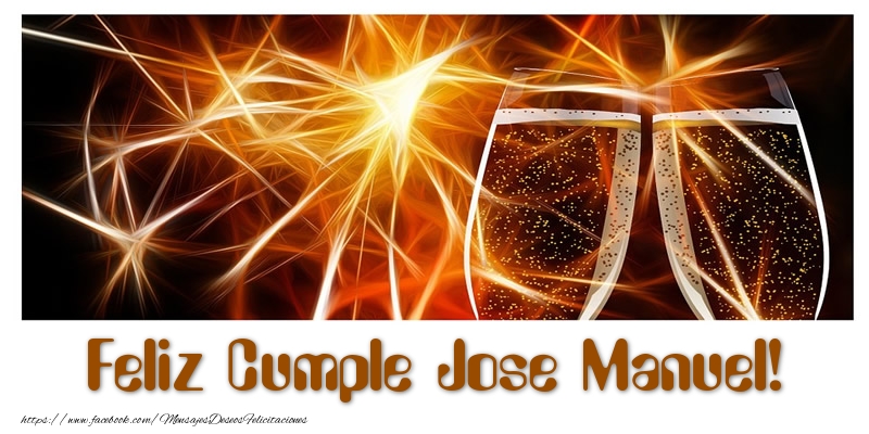 Felicitaciones de cumpleaños - Champán | Feliz Cumple Jose Manuel!