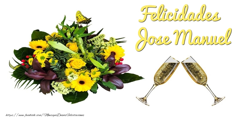 Felicitaciones de cumpleaños - Champán & Flores | Felicidades Jose Manuel