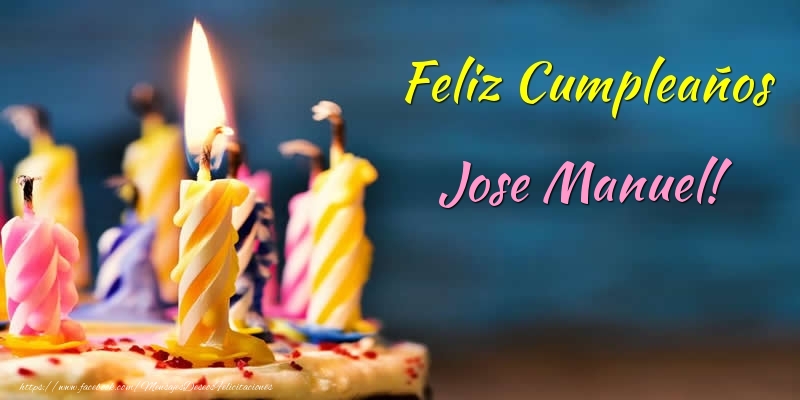 Felicitaciones de cumpleaños - Tartas & Vela | Feliz Cumpleaños Jose Manuel!
