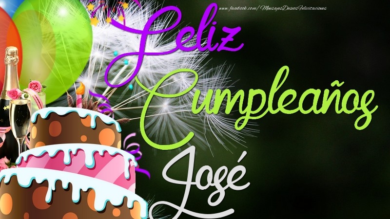 Felicitaciones de cumpleaños - Champán & Globos & Tartas | Feliz Cumpleaños, José