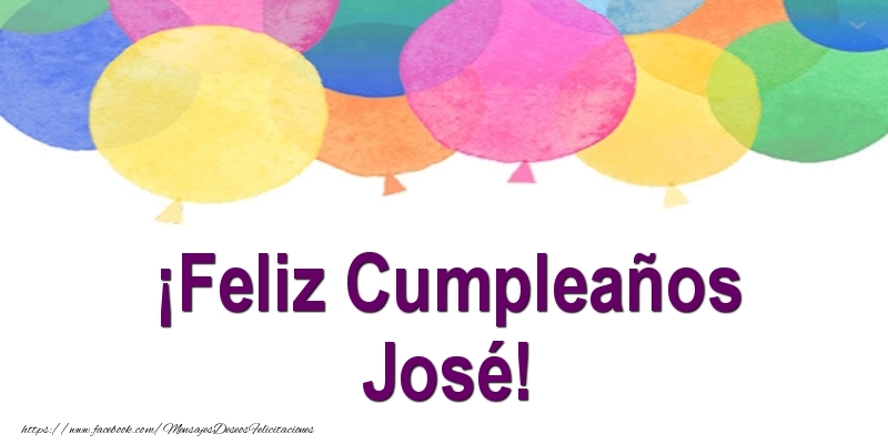 Felicitaciones de cumpleaños - Globos | ¡Feliz Cumpleaños José!