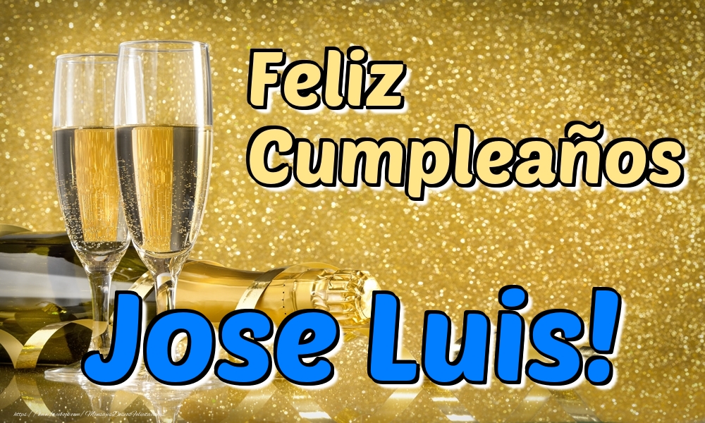 Felicitaciones de cumpleaños - Feliz Cumpleaños Jose Luis!