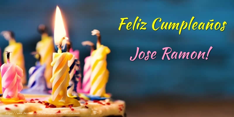 Felicitaciones de cumpleaños - Tartas & Vela | Feliz Cumpleaños Jose Ramon!