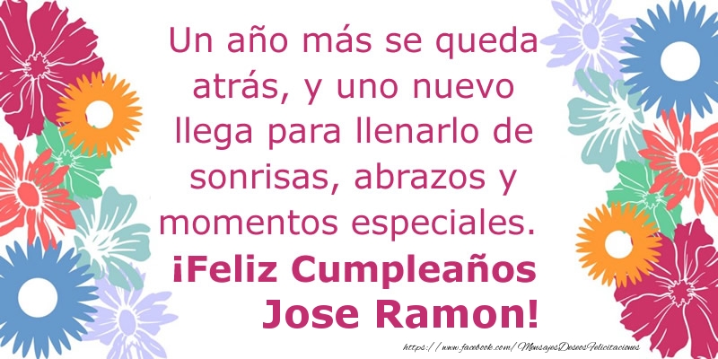 Felicitaciones de cumpleaños - Un año más se queda atrás, y uno nuevo llega para llenarlo de sonrisas, abrazos y momentos especiales. ¡Feliz Cumpleaños Jose Ramon!